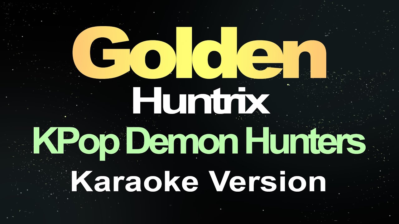 Huntrix | Golden - KPop Demon Hunters (Karaoke Version)