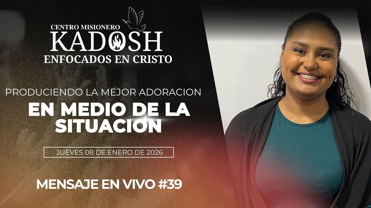 Produciendo la mejor adoración en medio de la situación CMKadosh 08 de enero de 2026