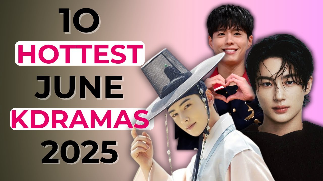 10 Hottest K-Dramas You Can&rsquo;t Miss This June 2025 🔥​
