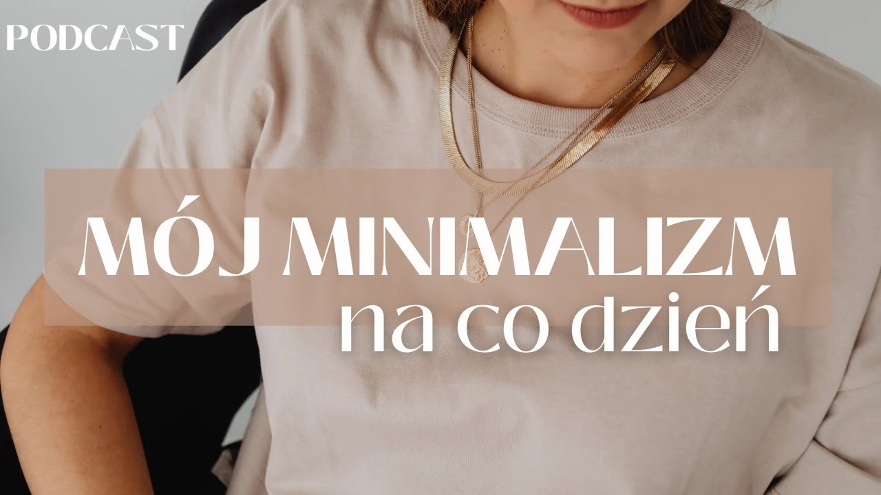 Minimalizm (po 6 latach) w codzienności - jak utrzymać efekty odgracania?