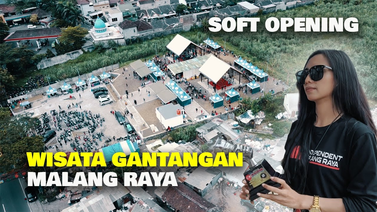 SOFT OPENING DESTINASI WISATA GANTANGAN MALANG RAYA