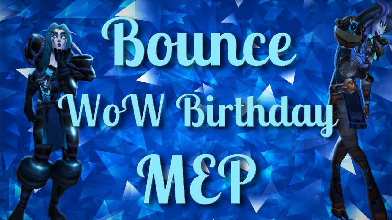 [WoW MEP] Bounce 💙Happy Birthday Jaeden💙
