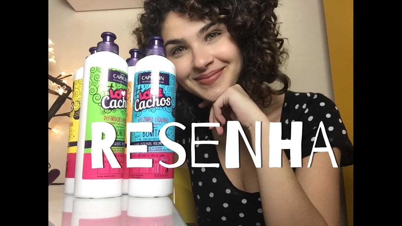RESENHA: Linha #LoveCachos Capicilin - BBB!