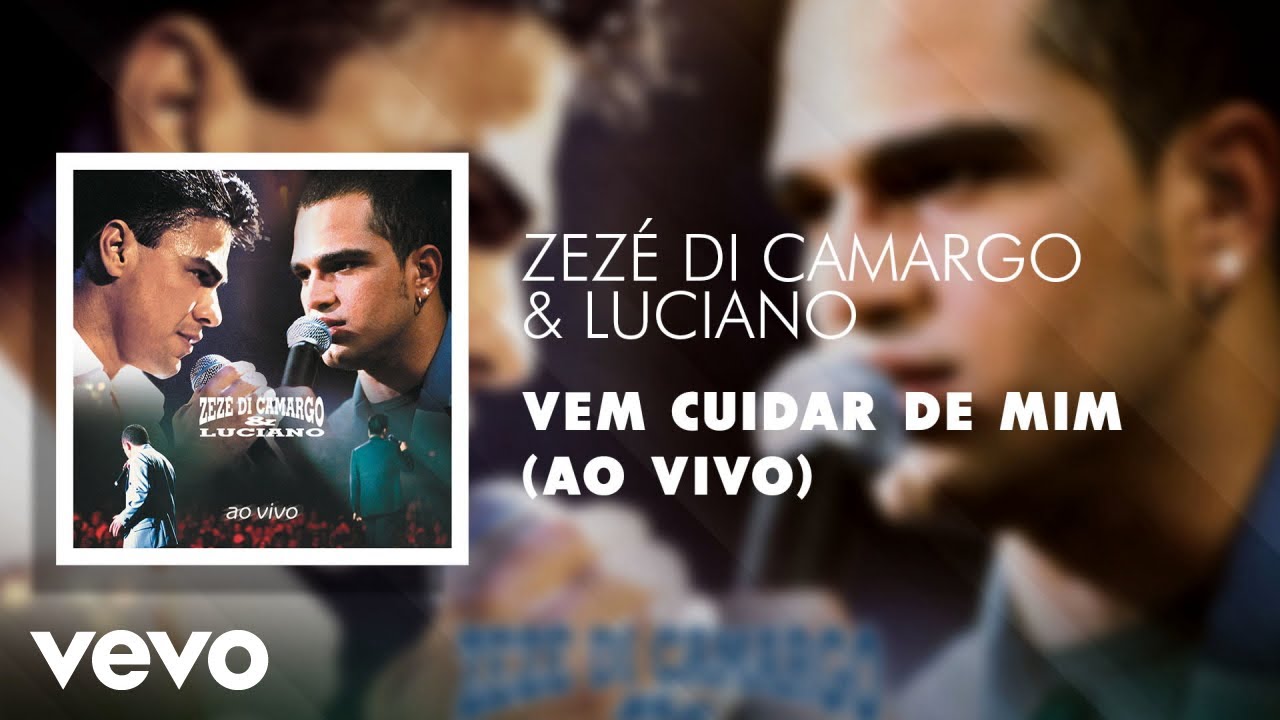 Zezé Di Camargo & Luciano - Vem Cuidar de Mim (Ao Vivo) (Áudio Oficial)