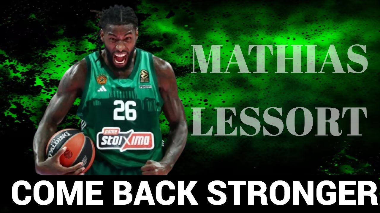Mathias Lessort • Come Back Stronger