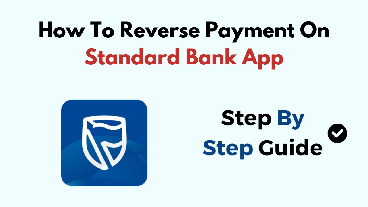 How to Reverse Payment on Standard Bank App (Step-by-Step Money Reversal Guide)
