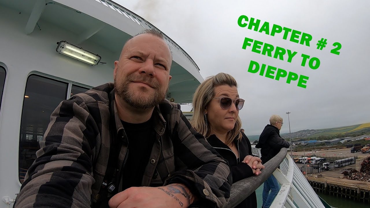 Chapter # 2 The Ferry Crossing To Dieppe!