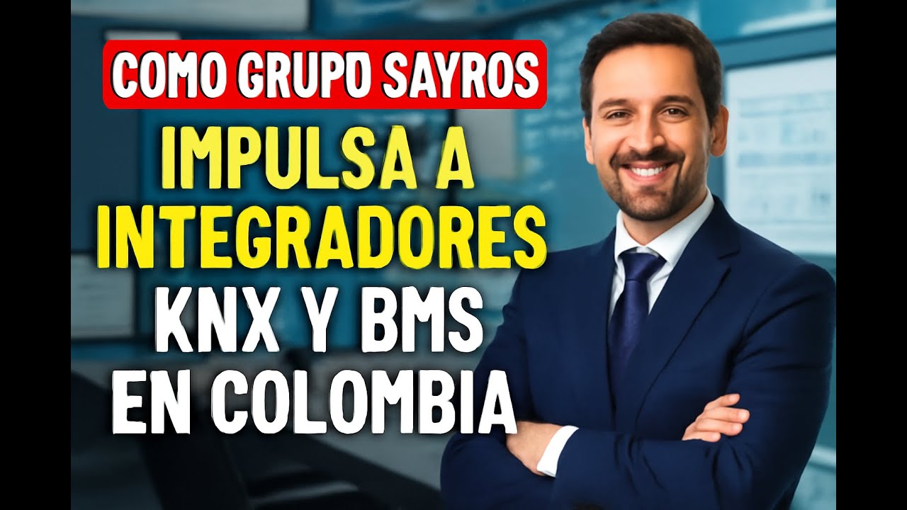 88. Cómo Grupo Sayros impulsa a integradores KNX y BMS en Colombia