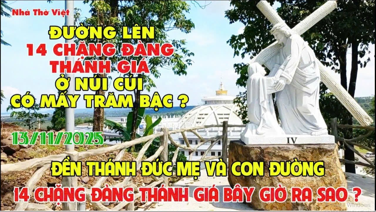 BẤT NGỜ VỚI SỐ BẬC CẤP CON ĐƯỜNG 14 CHẶNG ĐÀNG - ĐỀN THÁNH ĐỨC MẸ VÀ CON ĐƯỜNG 14 CHẶNG ĐÀNG#577