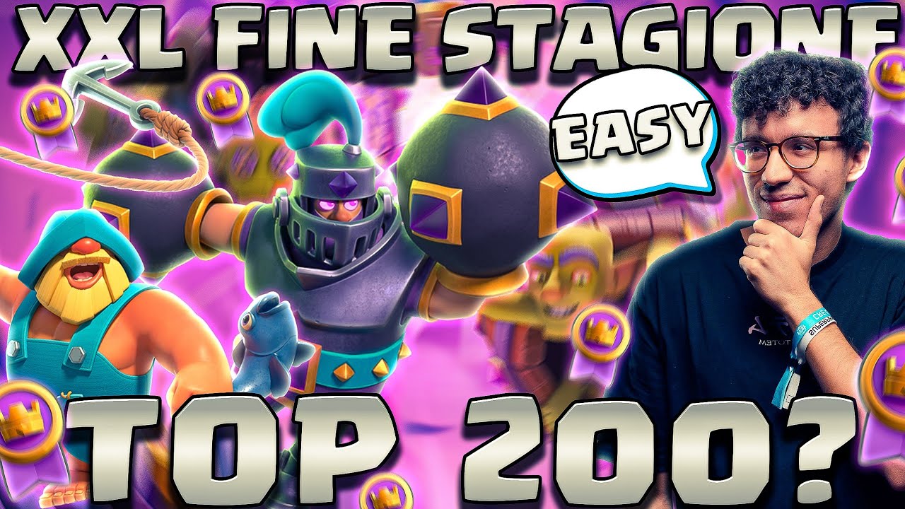 XXL GOLOSO DI FINE STAGIONE CON MK EVO E GR EVO! TOP 200? - CLASH ROYALE ITA
