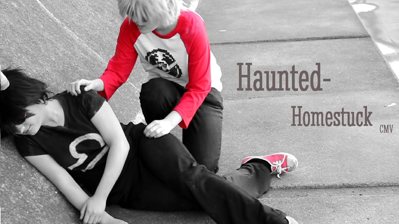 haunted-A Homestuck [CMV]