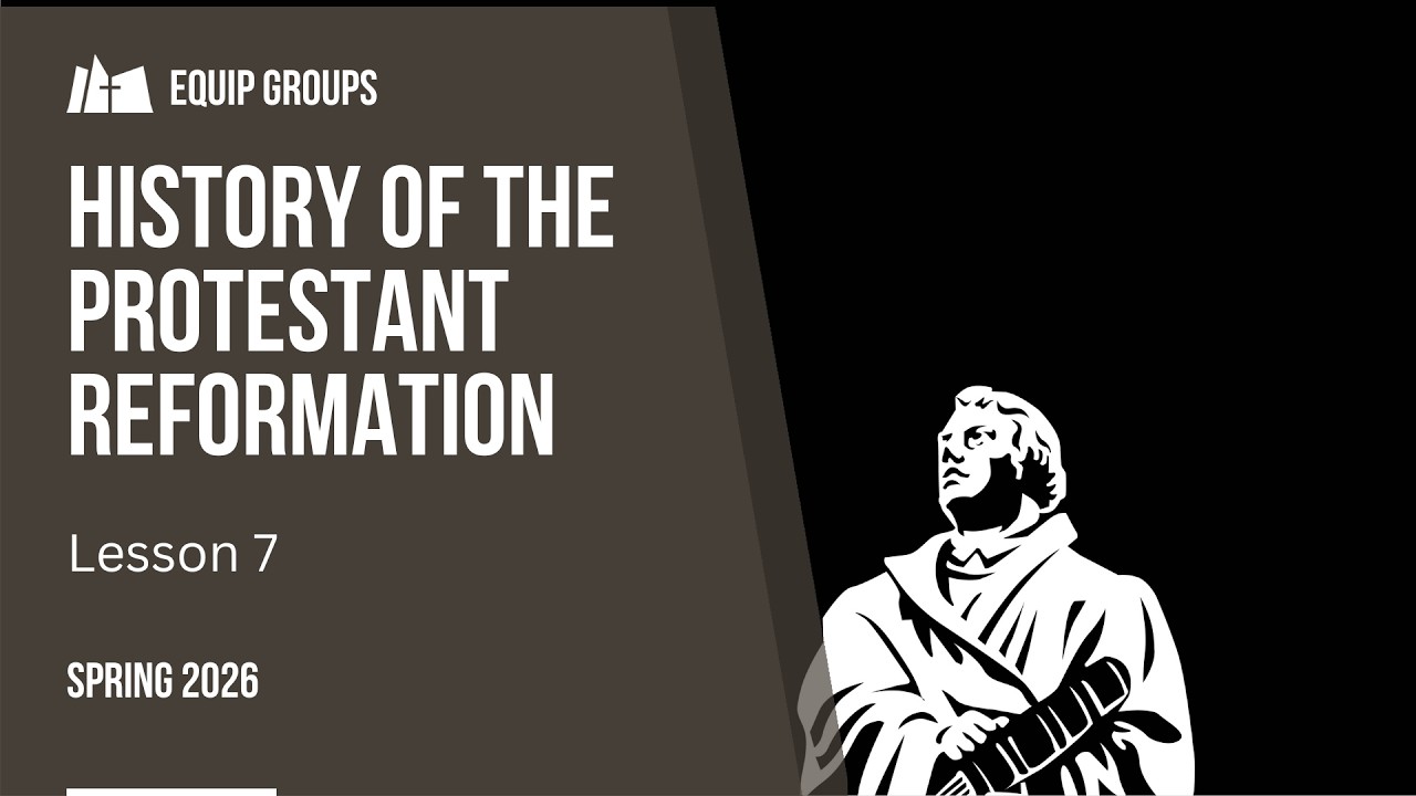 History of the Protestant Reformation - Week 7