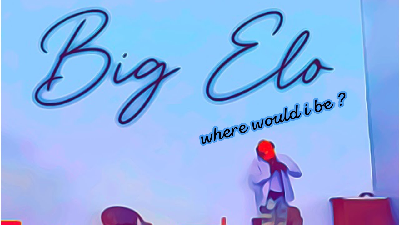 Big Elo - Where would i be ?