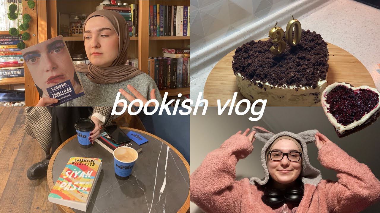 son defa okulun ilk haftası | okuduklarım, poor things, doğum günü pastası!