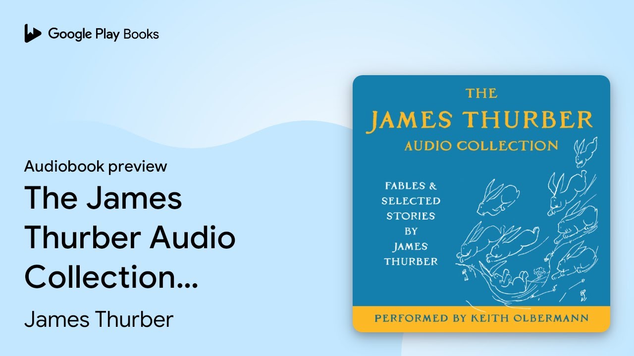 The James Thurber Audio Collection: Fables and&hellip; by James Thurber &middot; Audiobook preview