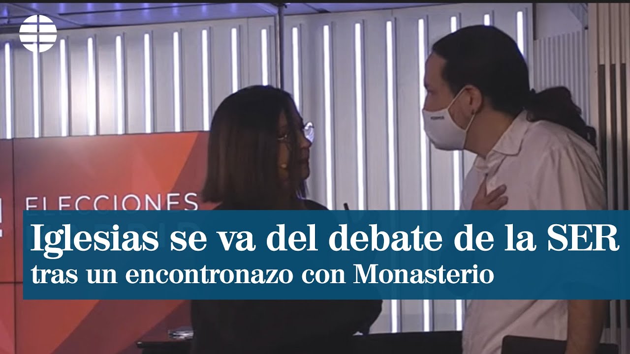 Iglesias abandona el debate de la Ser tras un encontronazo con Monasterio