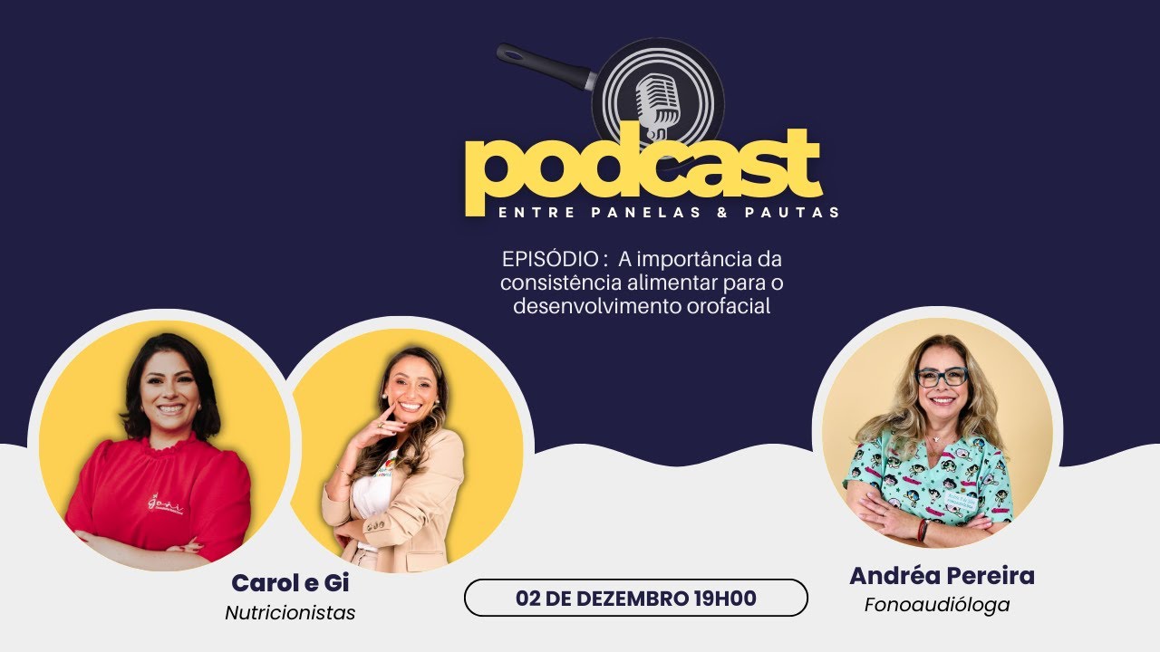 A importância da consistência alimentar para o desenvolvimento orofacial.