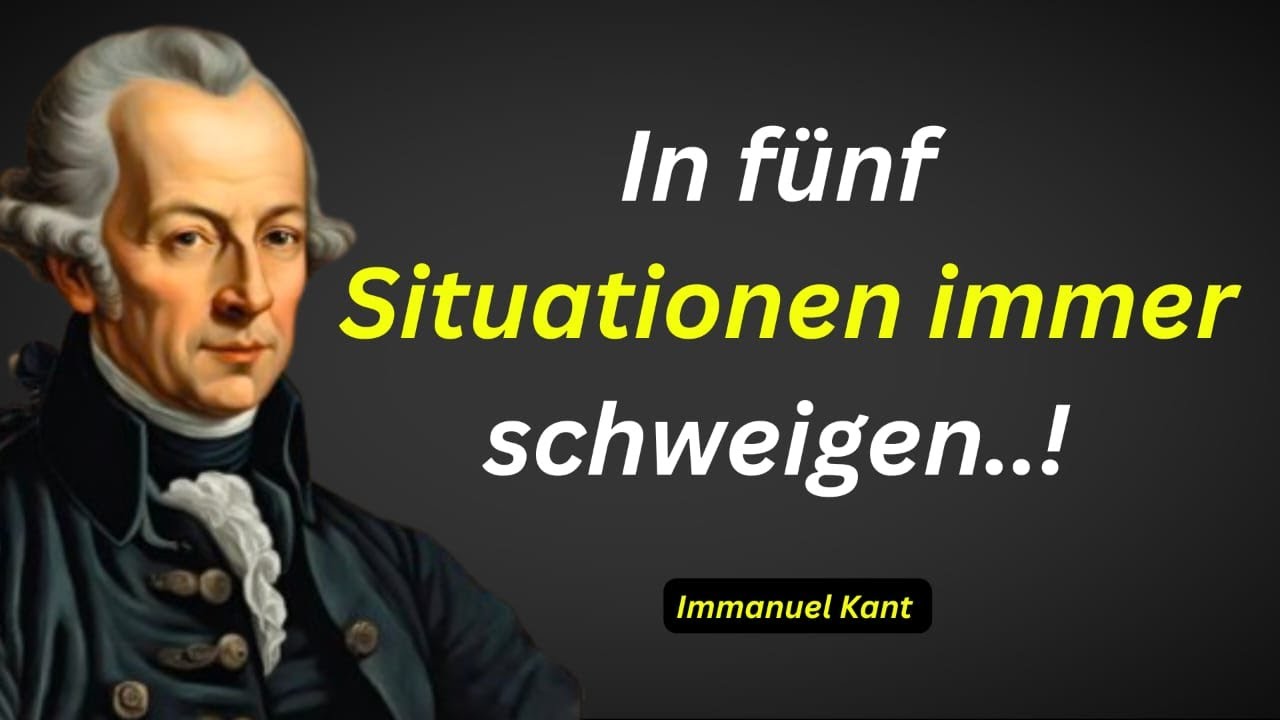 In fünf Situationen immer schweigen | Zitate von Immanuel Kant, die Ihr Leben verändern
