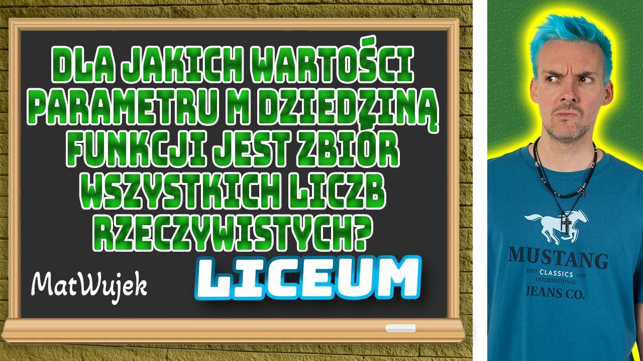 DLA jakich wartosci parametru m DZIEDZINĄ FUNKCJI jest zbior wszystkich liczb rzeczywistych? Liceum