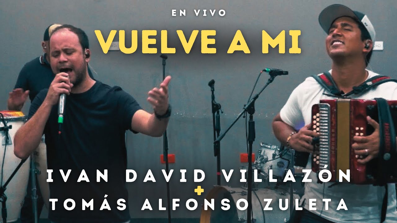 Vuelve a Mi @IvanDavidVillazon & @Tomasalfonsozuleta