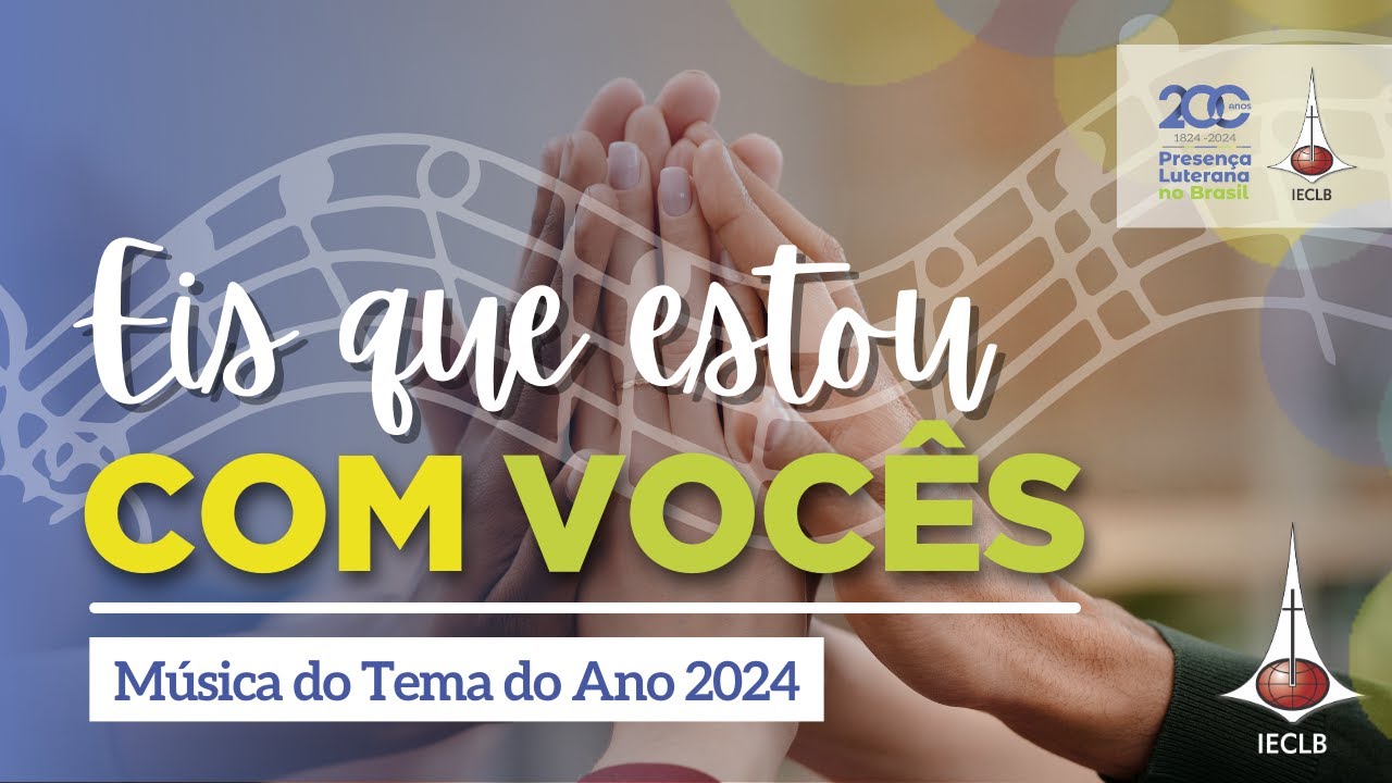 EIS QUE ESTOU COM VOCÊS 🎵 Música Tema do Ano 2024 | IECLB