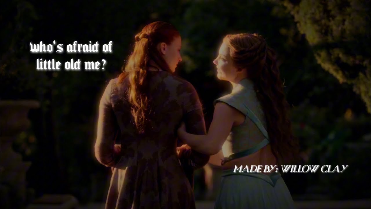 sansa & margaery - who’s afraid of little old me? - taylor swift
