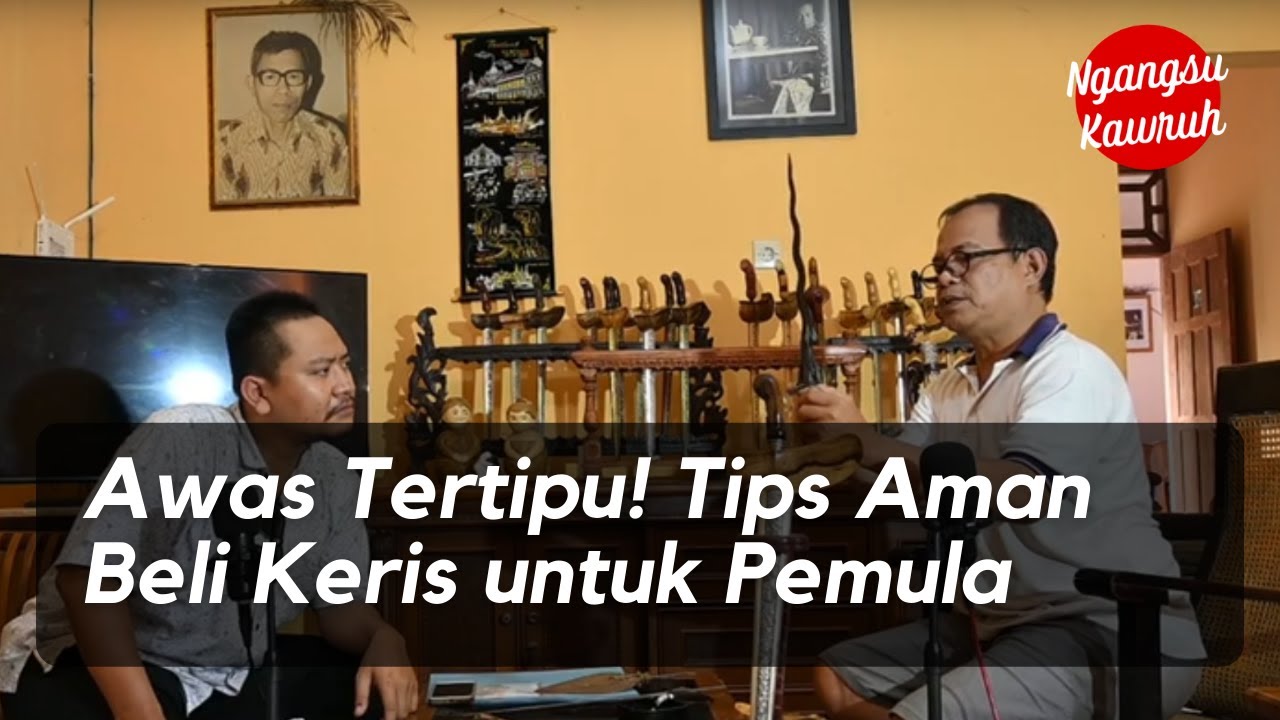 Berniat Membeli Keris, Ini Tips Agar Tidak Tertipu! (PEMULA WAJIB NONTON!!!)