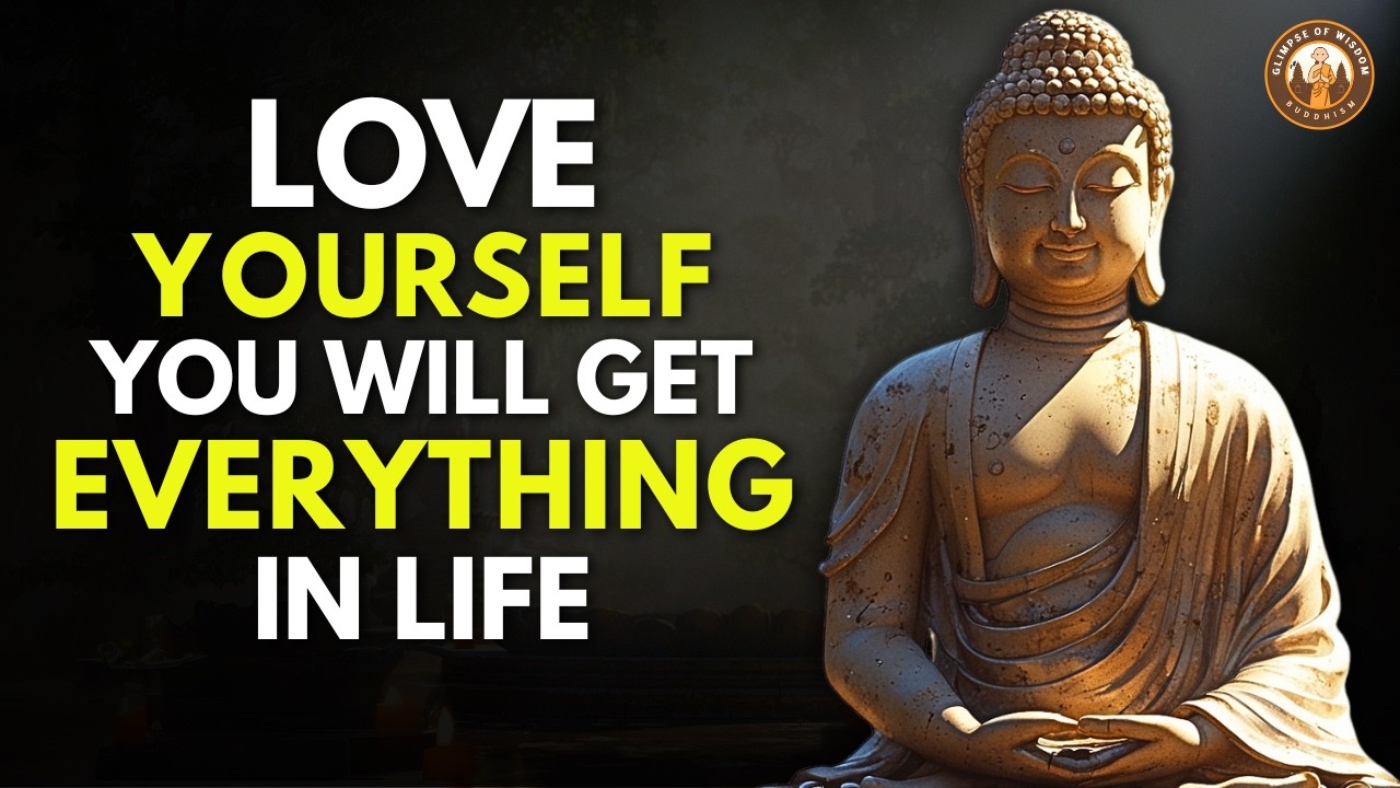 This is The Last Video You'll Ever Need To LOVE YOURSELF Enough! | Buddhist Wisdom & Teaching