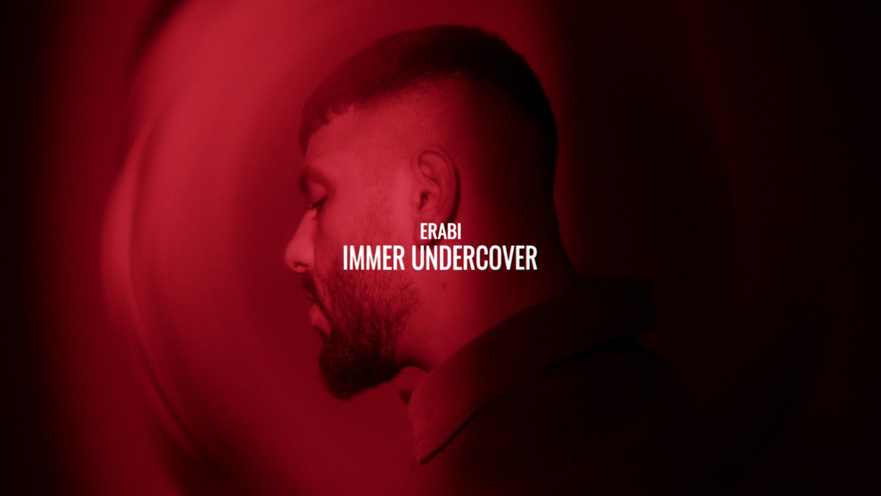 ERABI - IMMER UNDERCOVER (OFFICIAL VIDEO)