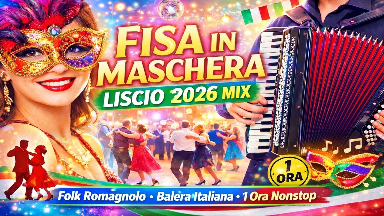 Liscio 2026 in Maschera 🎭 Fisarmonica Show | Folk Romagnolo • Balera Italiana • 1 Ora Ballo Nonstop