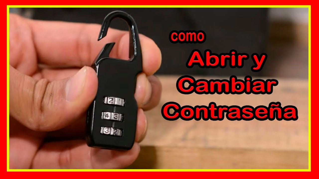 como CAMBIAR CONTRASEÑA y ABRIR candado de COMBINACION
