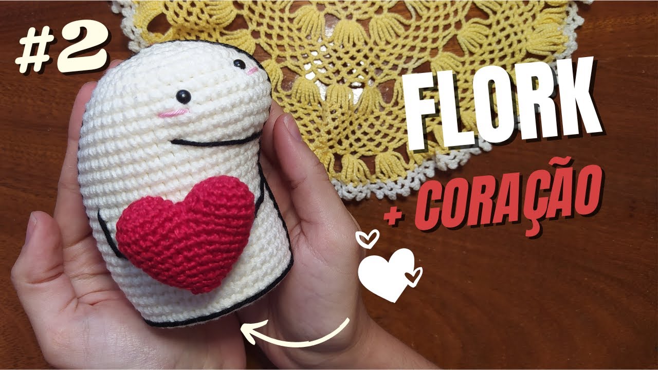MÊS DOS NAMORADOS: FLORK COM CORAÇÃO #2 • Tutorial de amigurumi