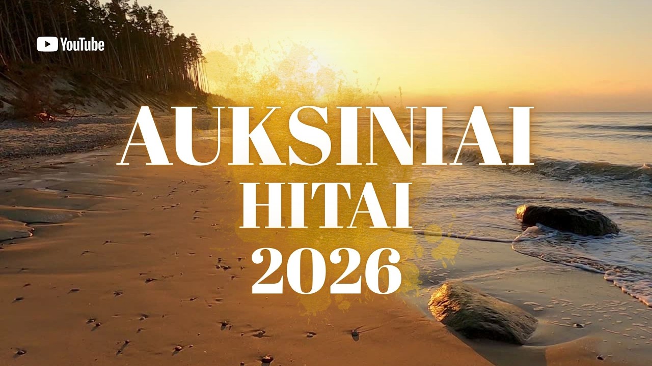 AUKSINIAI HITAI | Lietuviška muzika 2026