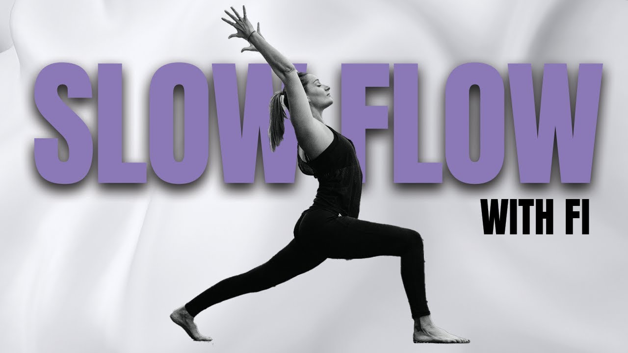 SLOW FLOW with Fi