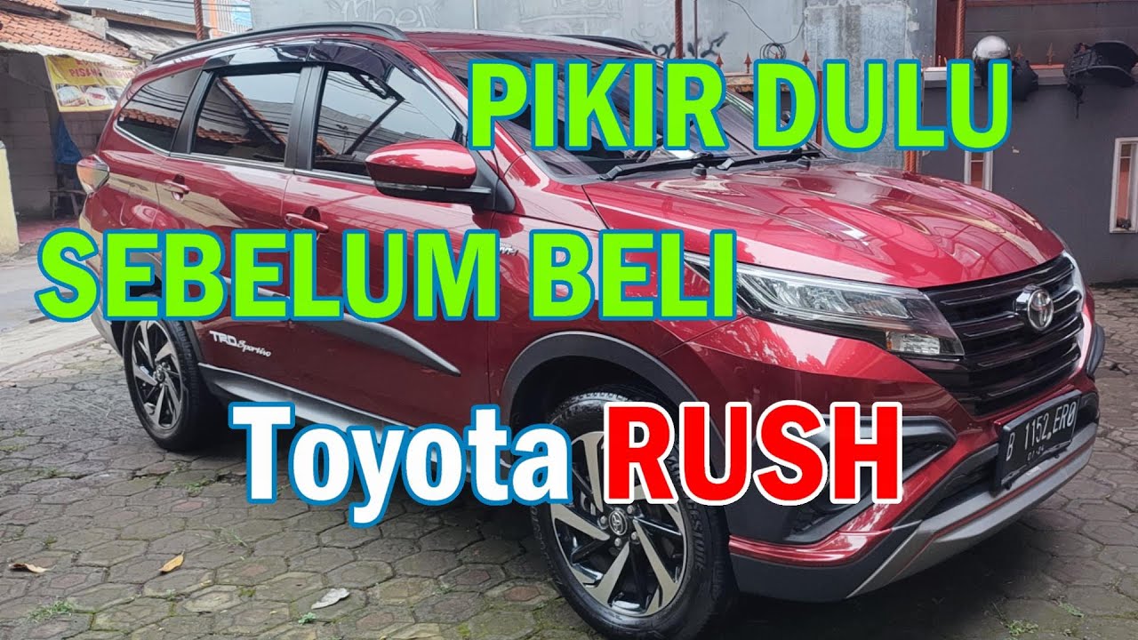 Toyota RUSH dipakai selama 4 tahun | Kekurangan & Kelebihannya