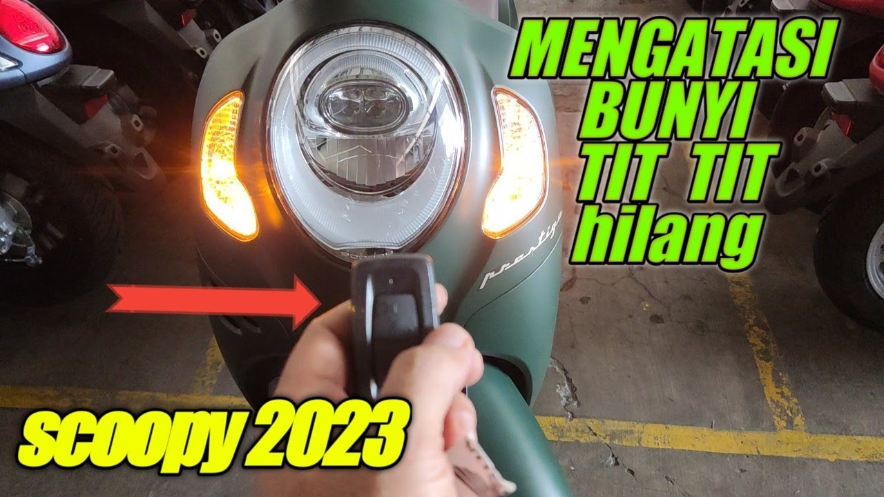 CARA MENGATASI BUNYI TIT TIT HILANG PADA SCOOPY 2023