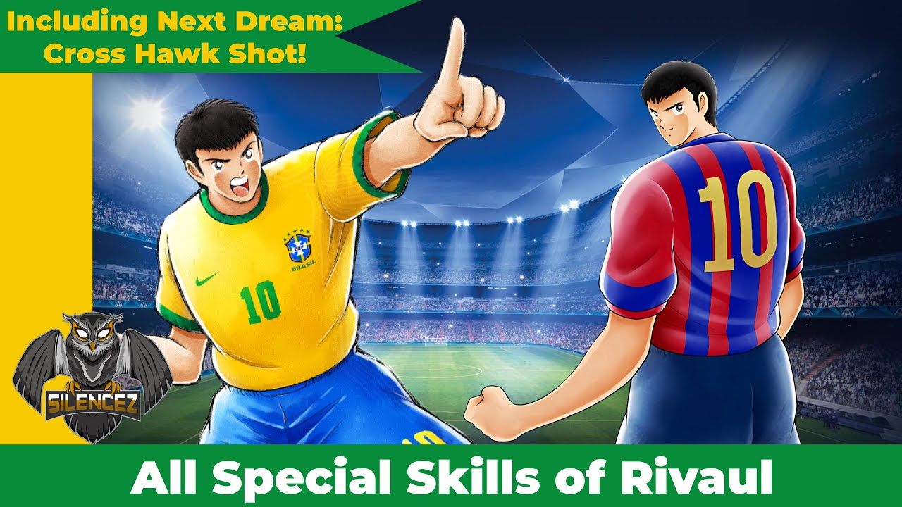 All Special Skills of Rivaul - Captain Tsubasa Dream Team