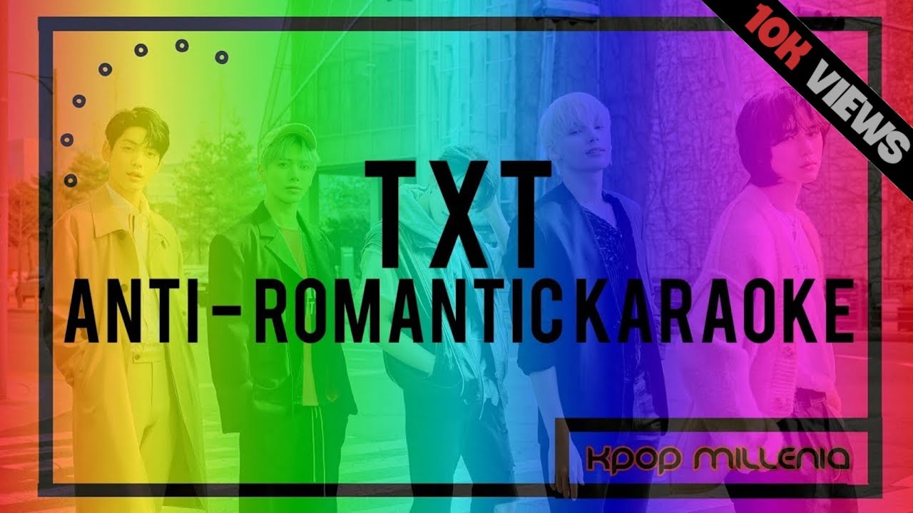 | KARAOKE | TXT - ANTI-ROMANTIC