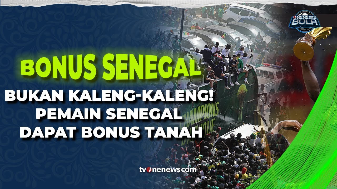 Kalahkan Maroko, Pemain Timnas Senegal Diguyur Bonus Uang dan Tanah | OneNews Bola