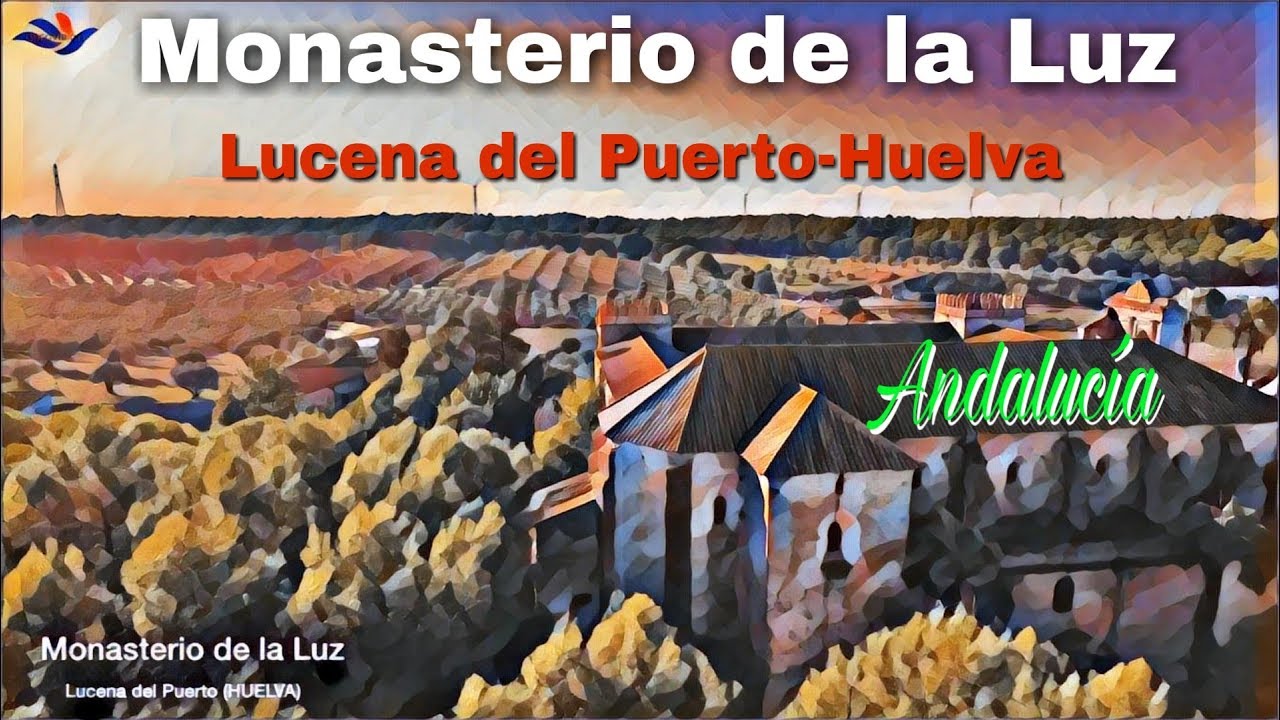 Monasterio y Hacienda de la Luz. Lucena del Puerto (HUELVA)