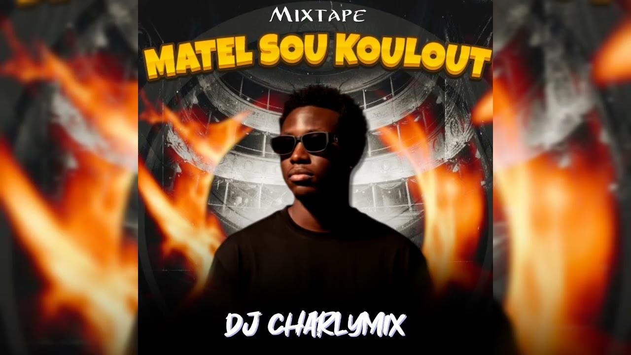 MIXTAPE MATEL SOU KOULOUT DJ CHARLYMIX 