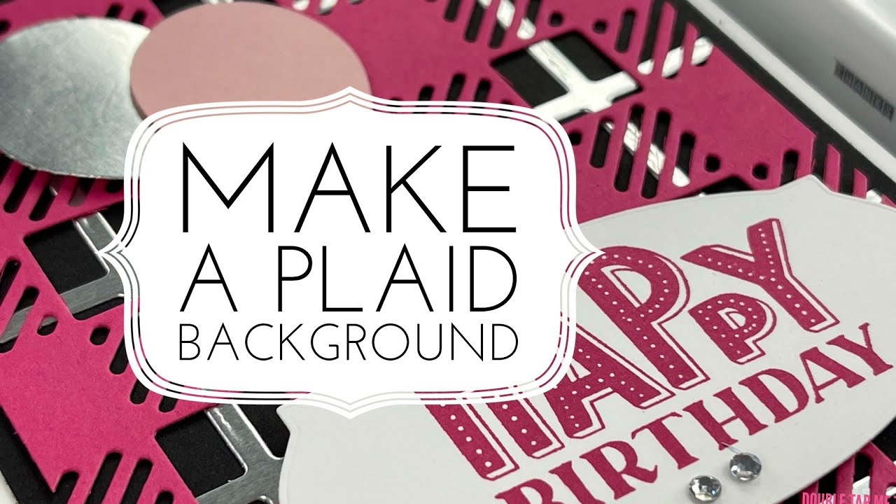 How to Make a Plaid Background Birthday Card w/ Stampin' Up! You Are Amazing Stamp Set (Episode 819)