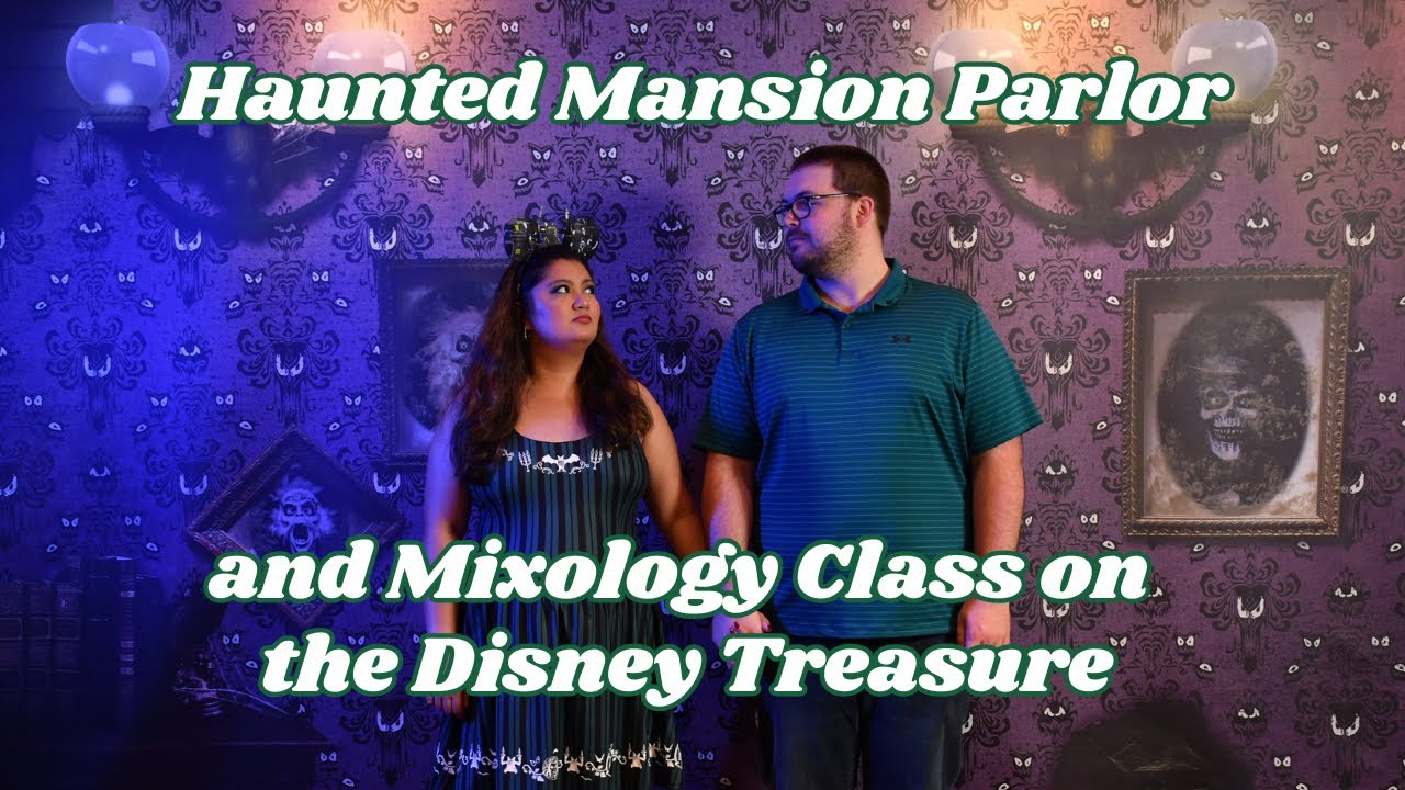 Disney Treasure Cruise Vlog | Haunted Mansion Parlor & Exclusive Mixology Class 🍸✨