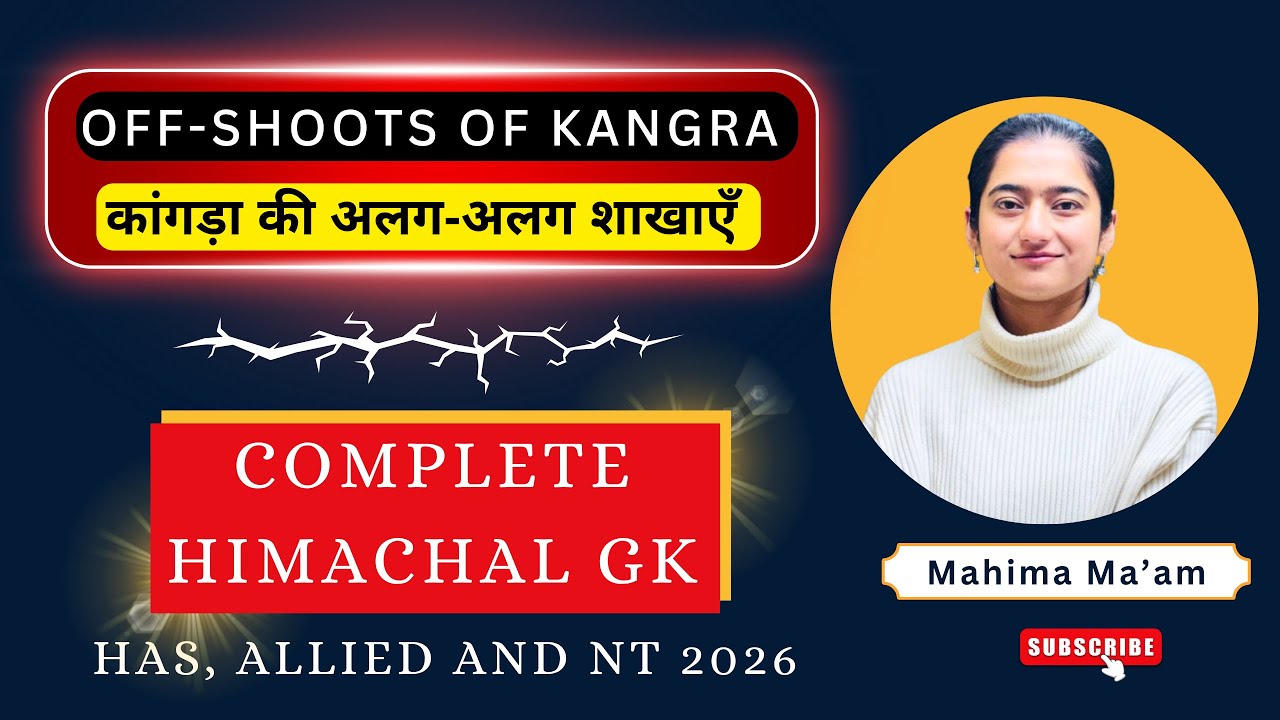 Off-Shoots of Kangra || History of Kangra || HAS,Allied and NT 2026 #hppsc #hpgk