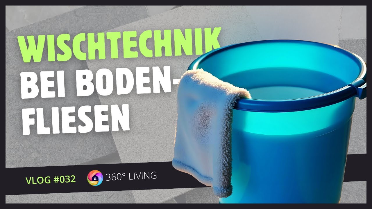 Vlog #032  ---  So wischst du Feinsteinzeug - Fliesen richtig! – Profi-Tipps vom Fachmann