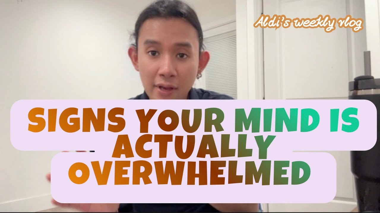 Signs Your Mind Is Overwhelmed (And You Don’t Realize It)