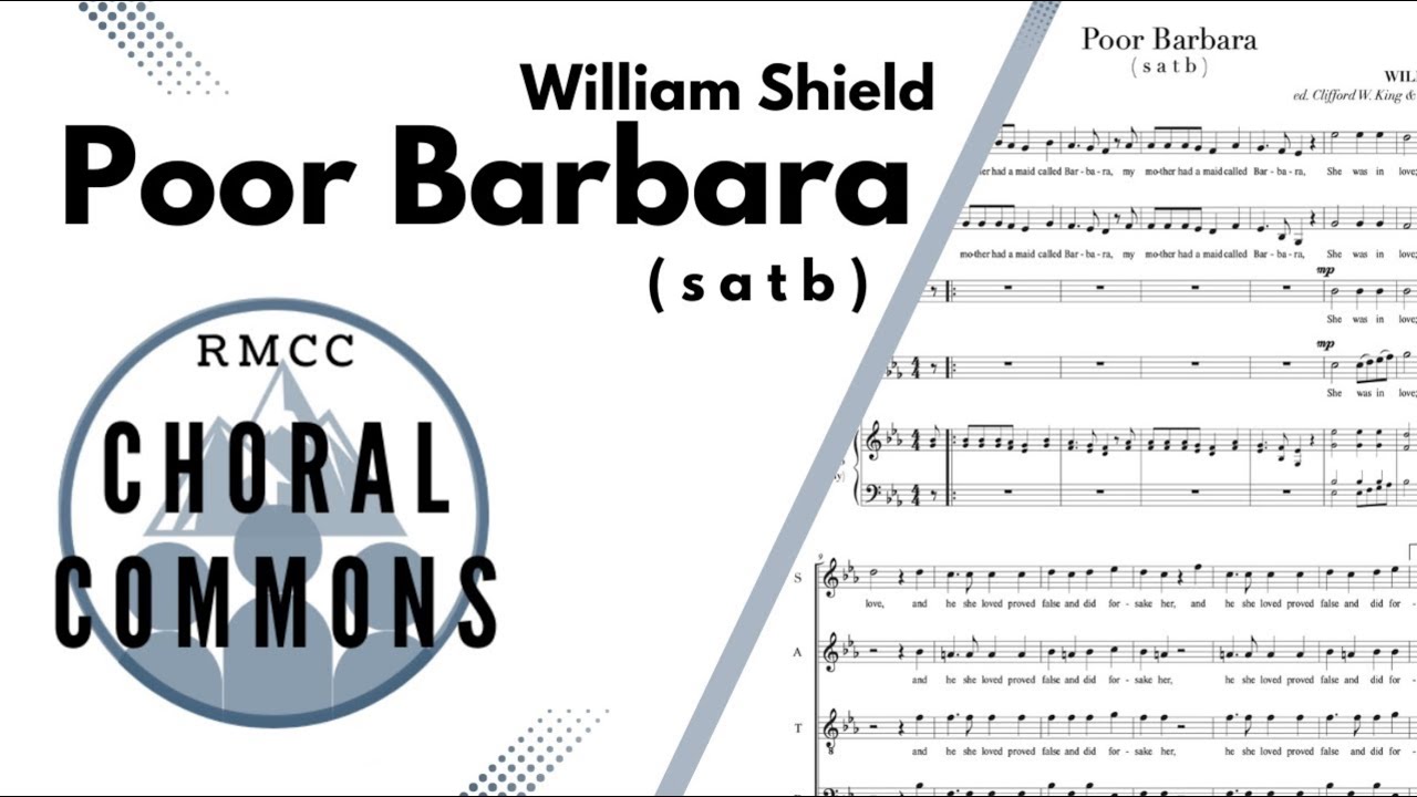 Poor Barbara | WILLIAM SHIELD | SATB | Rocky Mountain Chamber Choir | Choral Commons