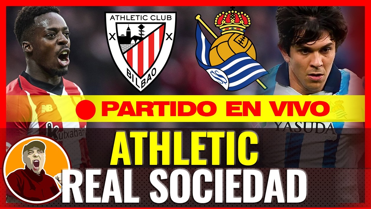 🔴ATHLETIC VS REAL SOCIEDAD EN VIVO 🏆SEMIFINAL COPA DEL REY | NARRACI&Oacute;N EN VIVO 🔥JON ARAMBURU YANGEL