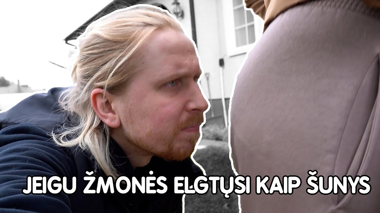 JEIGU ŽMONĖS ELGTŲSI KAIP &Scaron;UNYS | STIMOMEDIA | Pildyk