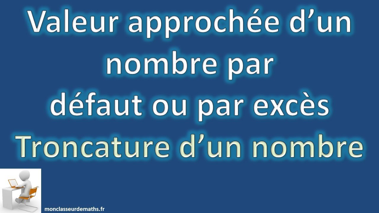 Valeur approchée d'un nombre